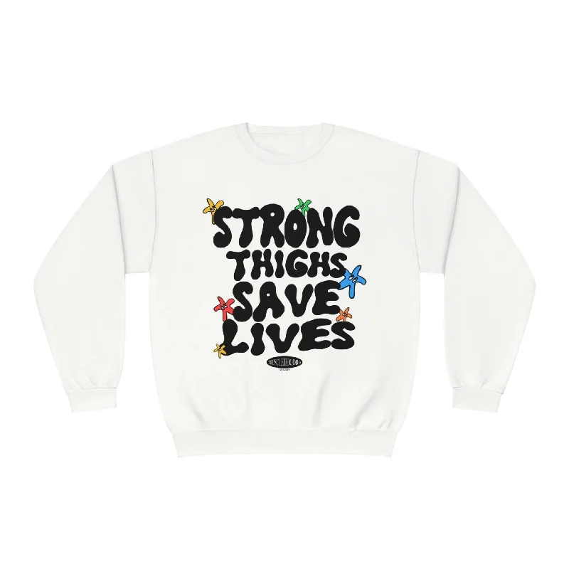 STRONG THIGHS SAVE LIVES - CREWNECK