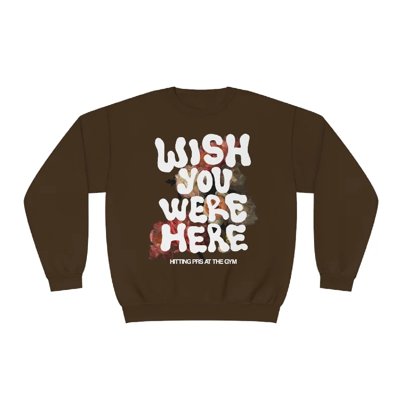 WISH YOU WERE HERE - CREWNECK